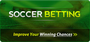 Soccer Betting - Improve Your Winning Chances